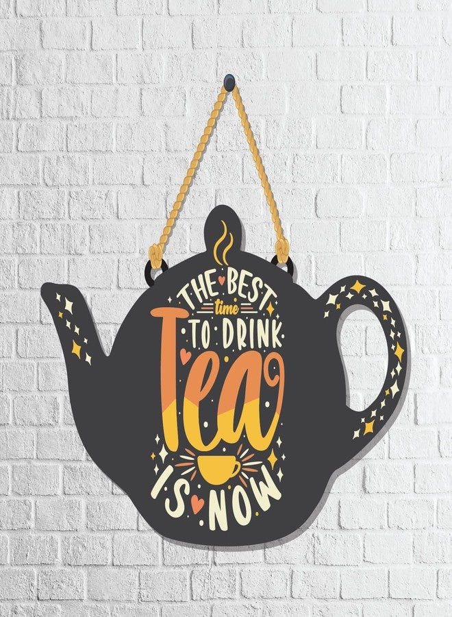 Bhai Please The Best time to Drink Tea is Now Wooden Wall Decor | Hanging | Wall Art | Wooden Hanger for Living Room | Bedroom | Office - for Home Decor, Gift (Drink Tea) - Image 4